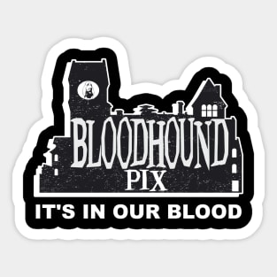 Bloodhound Pix "It's In Our Blood" Logo Sticker